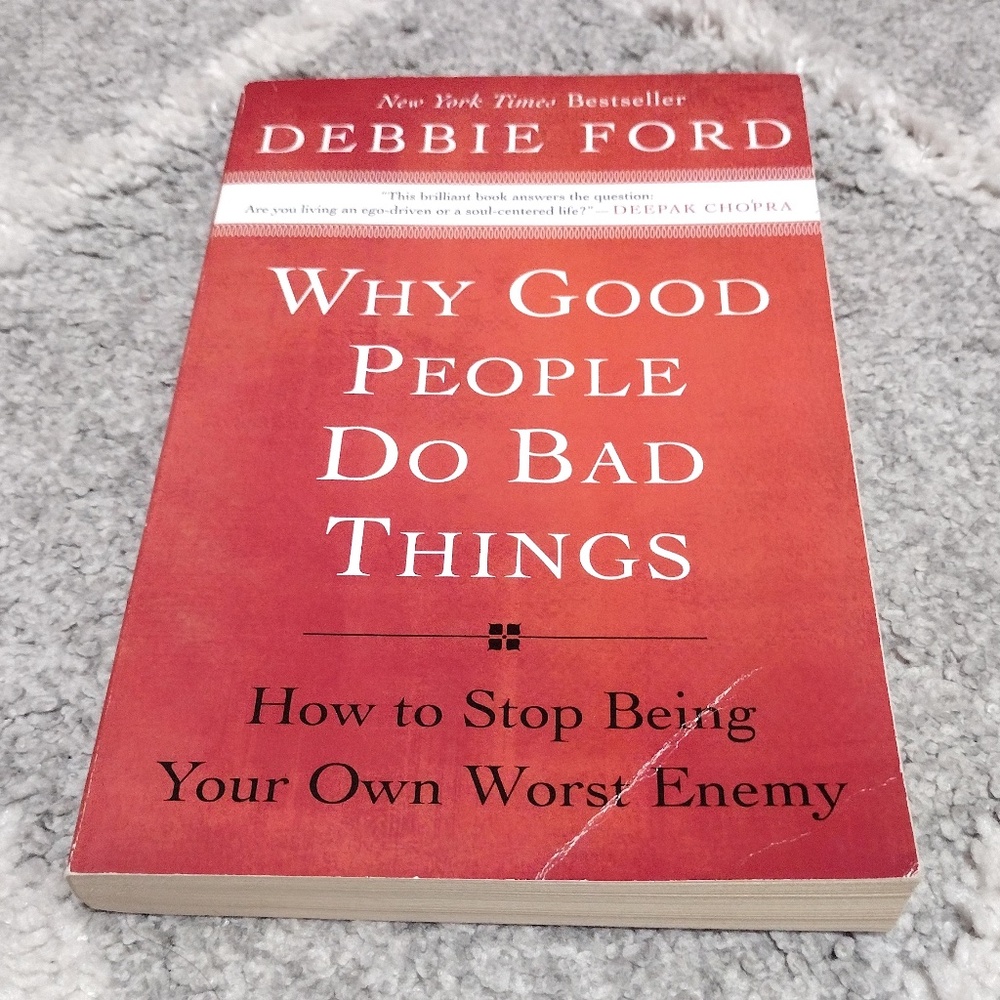 Why Good People Do Bad Things by Debbie Ford (2008, Paperback) Good Condition